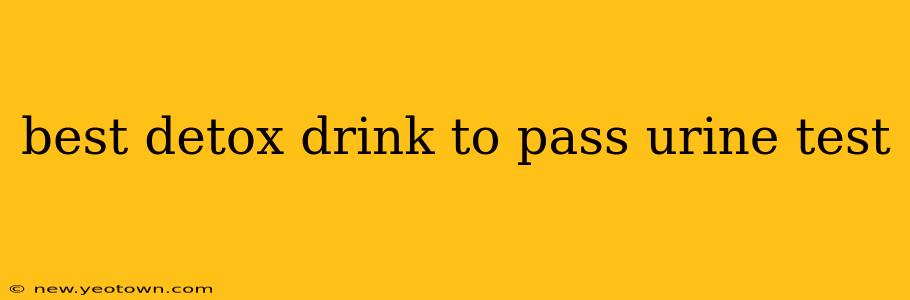 best detox drink to pass urine test