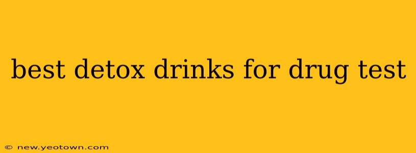 best detox drinks for drug test