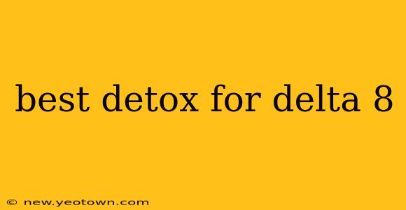 best detox for delta 8