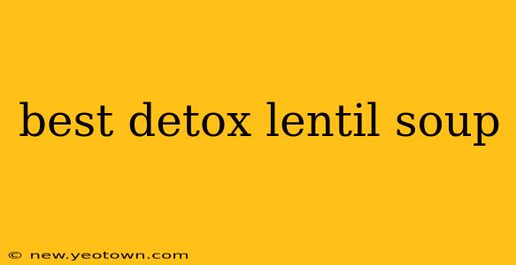 best detox lentil soup