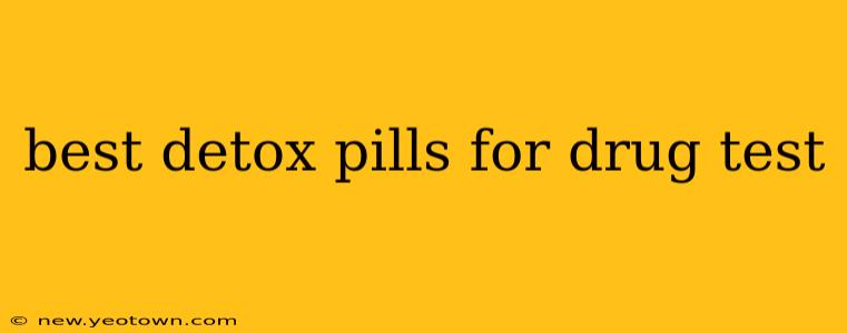 best detox pills for drug test