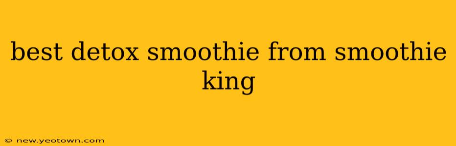 best detox smoothie from smoothie king