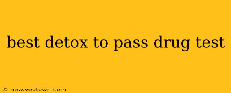 best detox to pass drug test