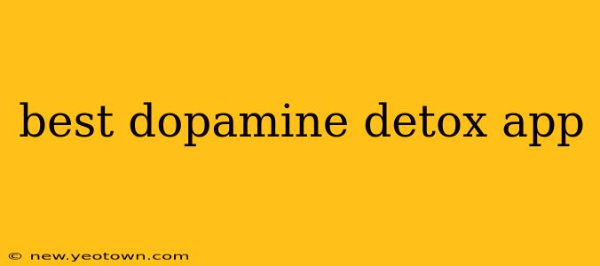 best dopamine detox app