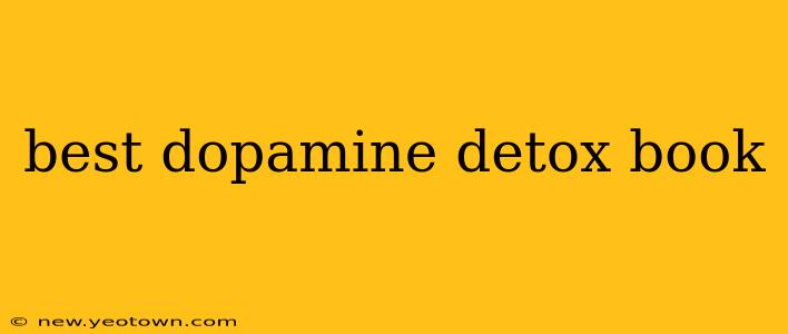 best dopamine detox book