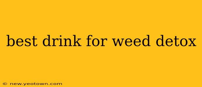 best drink for weed detox
