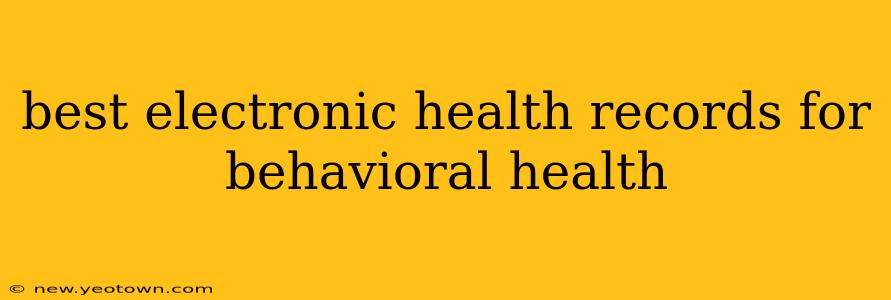 best electronic health records for behavioral health