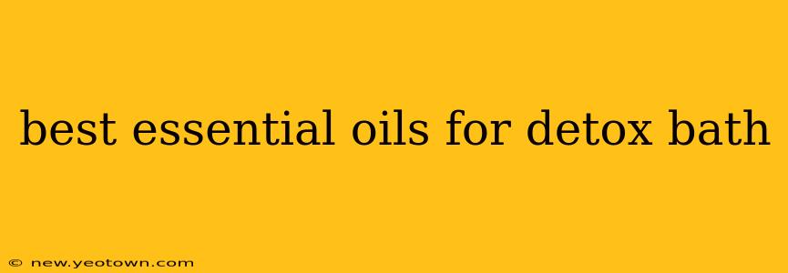 best essential oils for detox bath