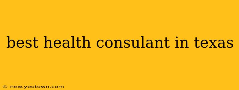 best health consulant in texas