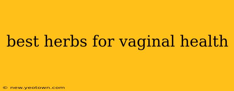 best herbs for vaginal health