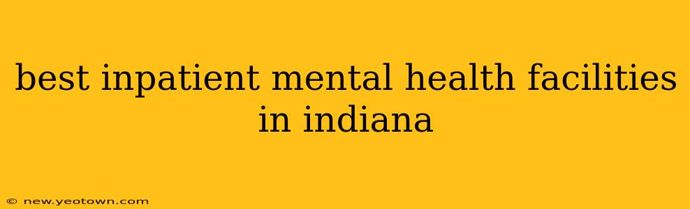 best inpatient mental health facilities in indiana