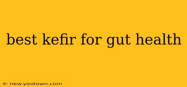 best kefir for gut health