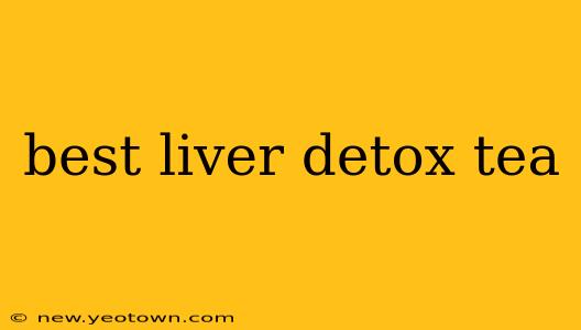 best liver detox tea