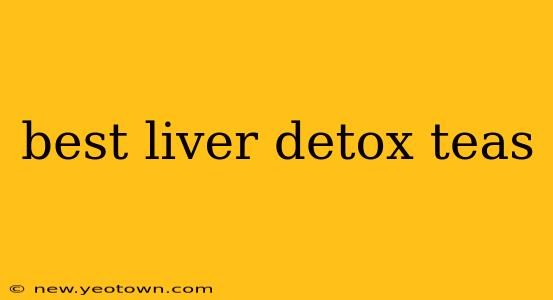 best liver detox teas