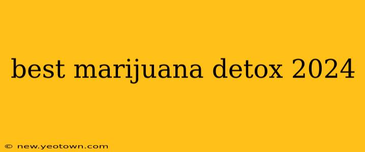 best marijuana detox 2024