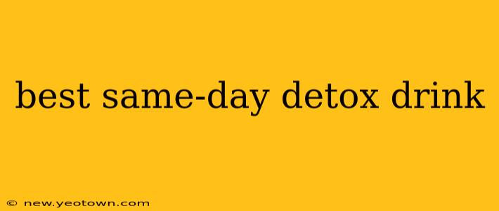 best same-day detox drink