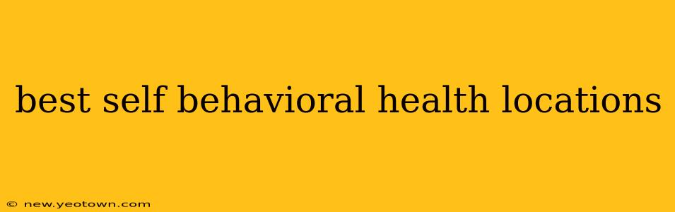 best self behavioral health locations