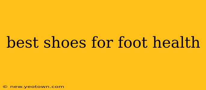 best shoes for foot health