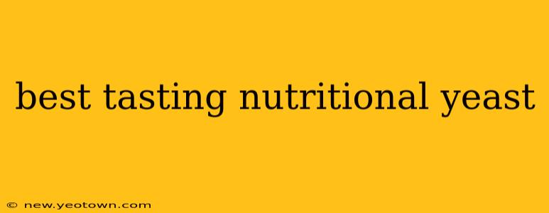 best tasting nutritional yeast