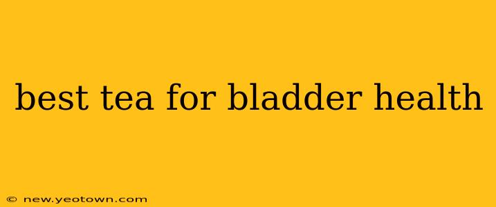 best tea for bladder health