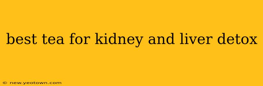 best tea for kidney and liver detox