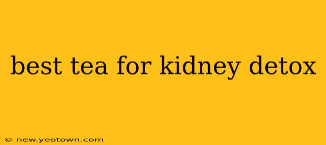 best tea for kidney detox