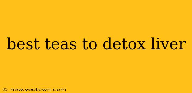 best teas to detox liver