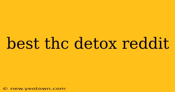 best thc detox reddit