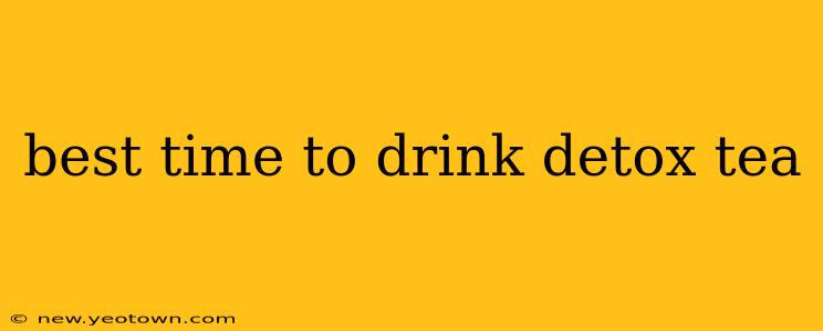 best time to drink detox tea