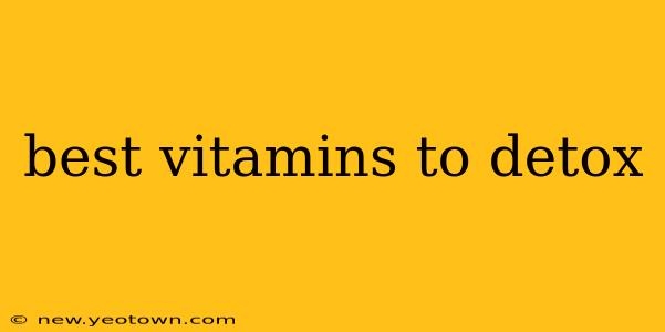 best vitamins to detox