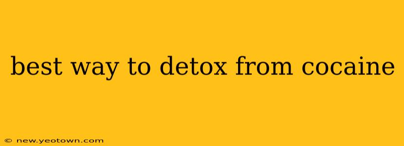 best way to detox from cocaine