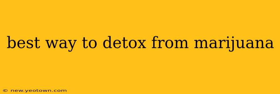 best way to detox from marijuana