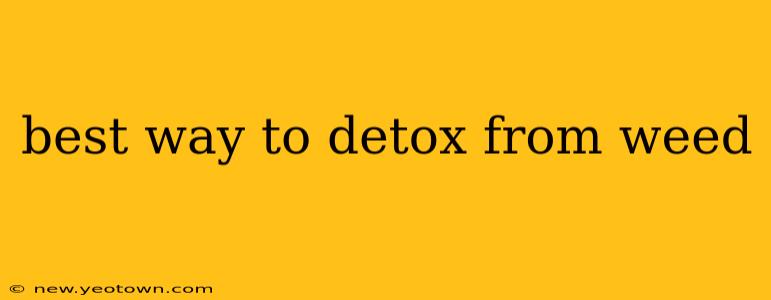 best way to detox from weed