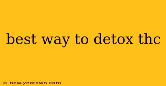best way to detox thc