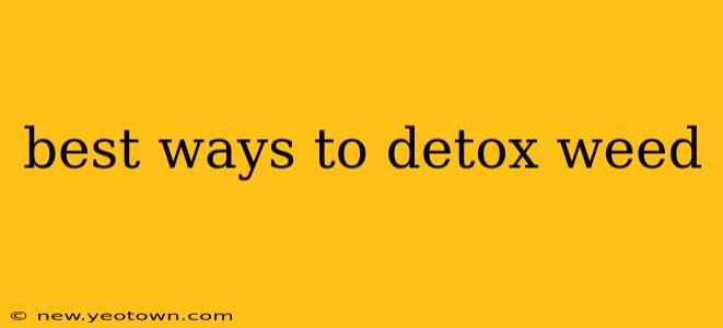 best ways to detox weed