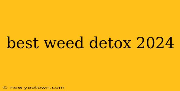 best weed detox 2024
