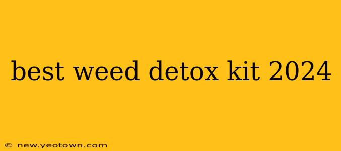 best weed detox kit 2024