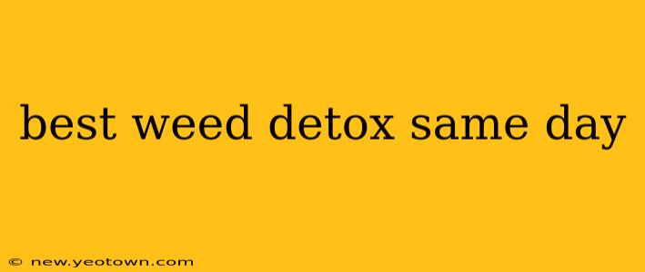 best weed detox same day