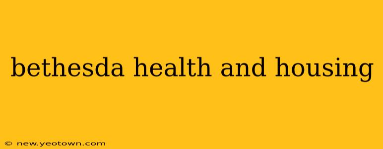 bethesda health and housing