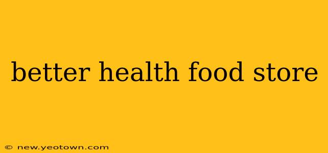 better health food store