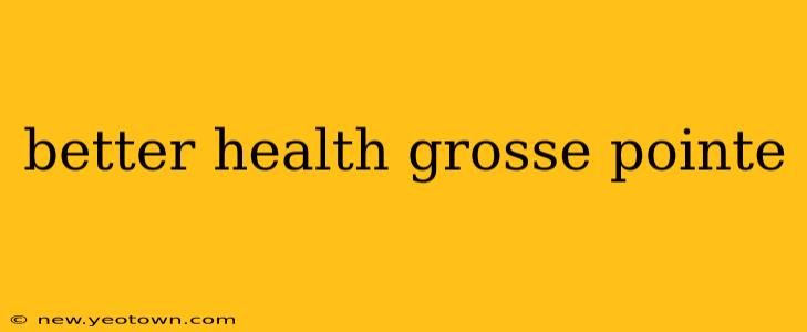 better health grosse pointe