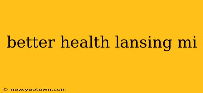 better health lansing mi
