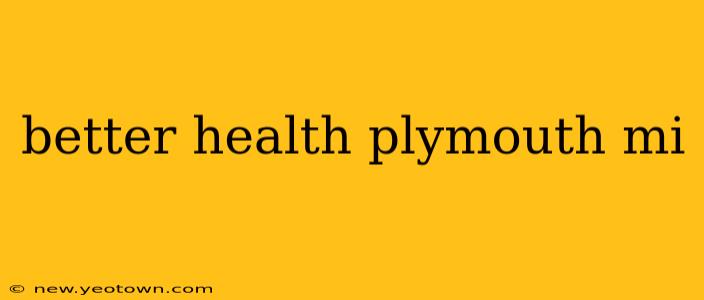 better health plymouth mi
