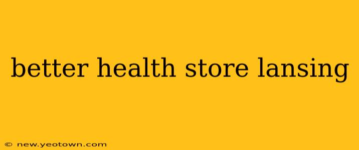 better health store lansing