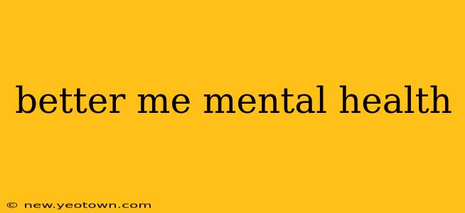 better me mental health