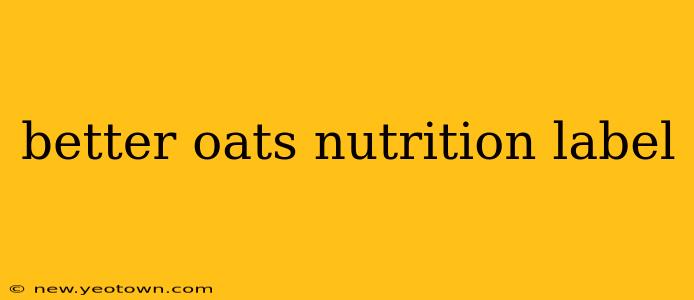 better oats nutrition label