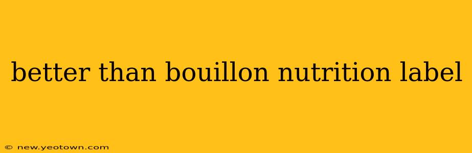 better than bouillon nutrition label