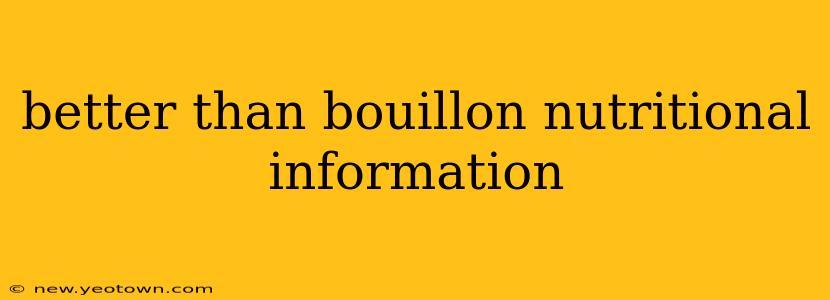 better than bouillon nutritional information