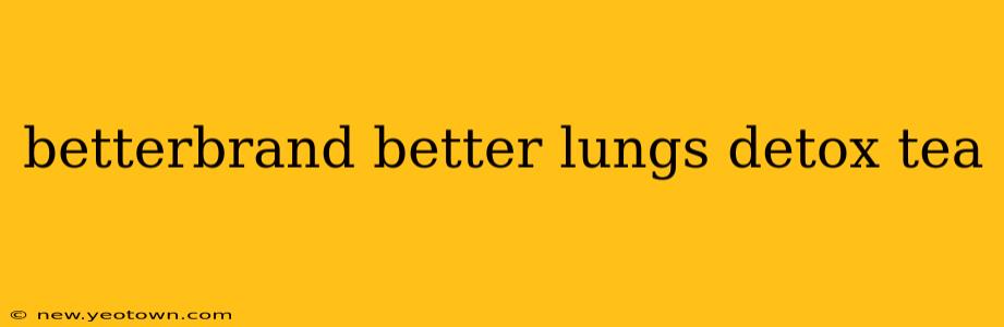 betterbrand better lungs detox tea