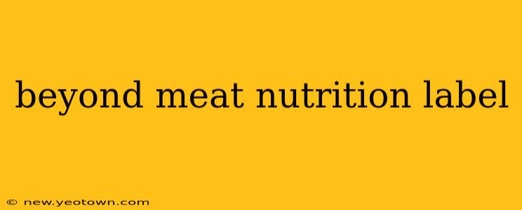beyond meat nutrition label